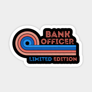 Bank Officer Limite Edition Retro Vintage Sunset Present Idea For Dad Magnet