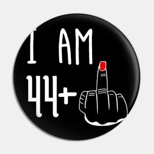 I Am 44 Plus 1 Middle Finger Funny 45th Birthday Pin