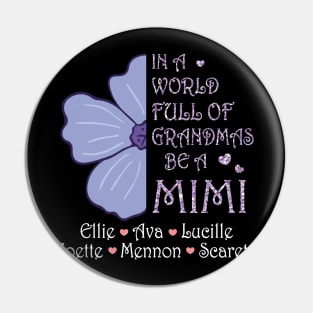 Big Flower In A World Full Of Grandmas Be A Mimi Happy Summer Holidays Christmas In July Day Pin