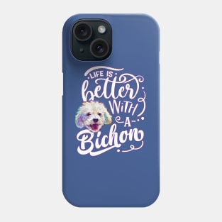 Life is Better with a Bichon by Robert Phelps Phone Case