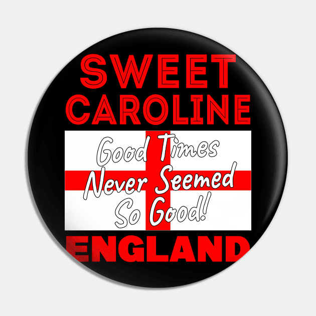 Sweet Caroline Good Times Never Seemed So Good England Football Pin by Ashley-Bee