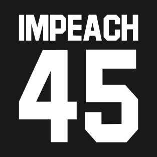 Impeach 45 T-Shirt