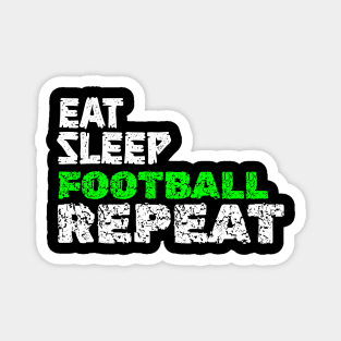 eat sleep football repeat Magnet