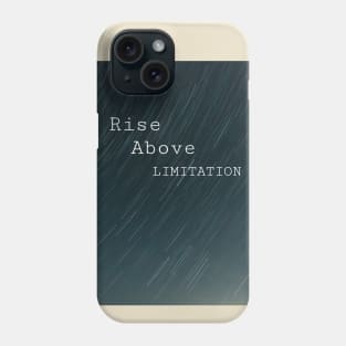 Rise above limitation Phone Case