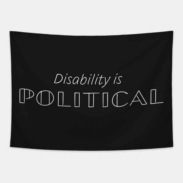 Disability Is Political (2) Tapestry by PhineasFrogg