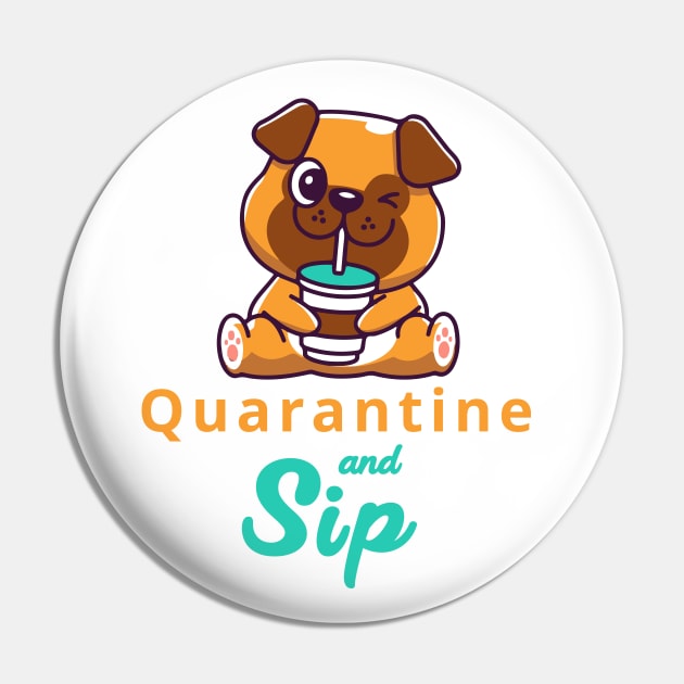 Quarantine and sip Pin by MissSwass