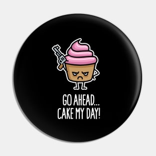 Go ahead cake my day funny baking cupcake food pun Pin