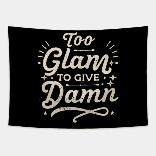 To glam to give a damn Tapestry