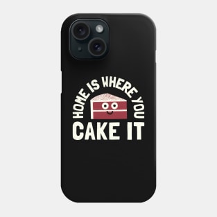 Home Is Where You Cake It - Red Velvet Cake Phone Case