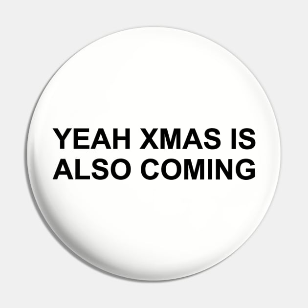 Yeah Xmas is also coming Pin by The Black Panther