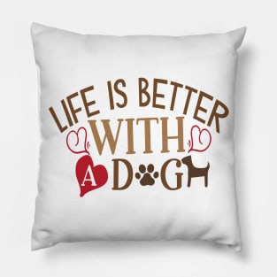 Life is better with a dog Pillow