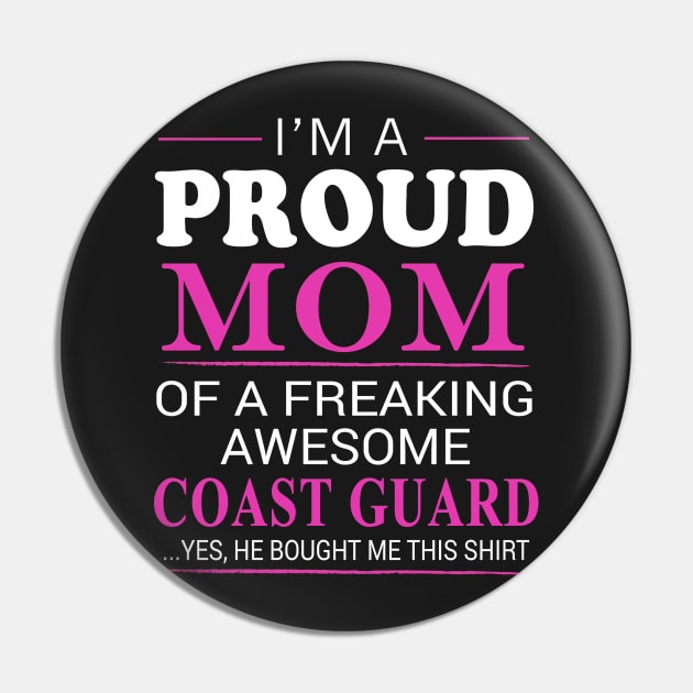 Proud Mom of Freaking Awesome Coast Guard He bought me this Pin by bestsellingshirts