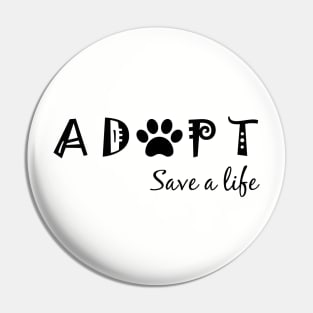 Adopt - Save a Life Pin