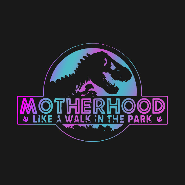 Mother Hood Like A Walk In The Park Science - Mom - T-Shirt