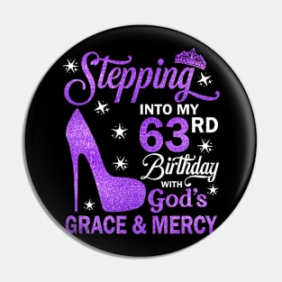 Stepping Into My 63rd Birthday With God's Grace & Mercy Bday Pin