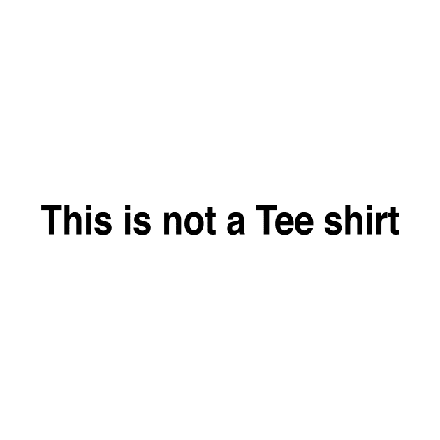 This is not a tee shirt by TheCosmicTradingPost