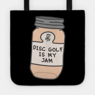 Disc Golf Is My Jam Tote