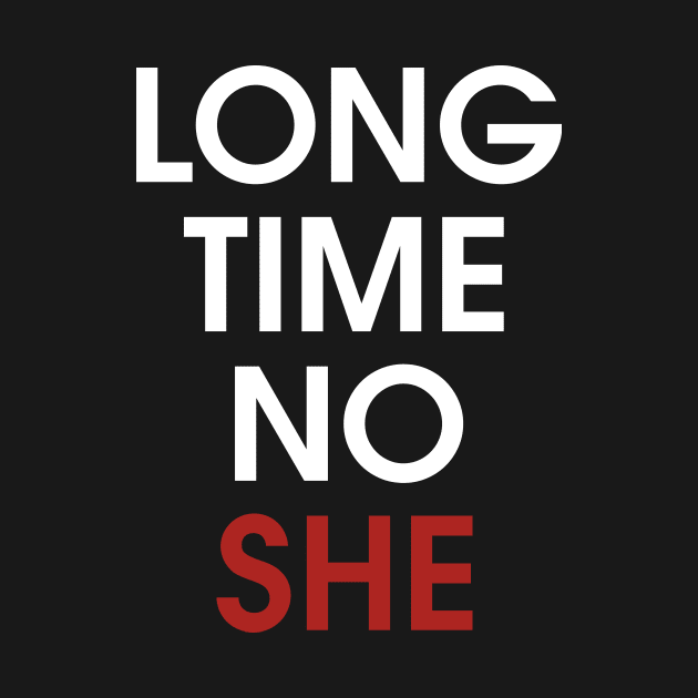 Long Time No She by amalya