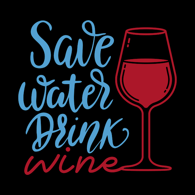 Save water drink wine by 397House