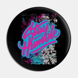 Stay Humble Pin