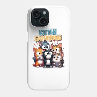 Kitten Gathering Phone Case