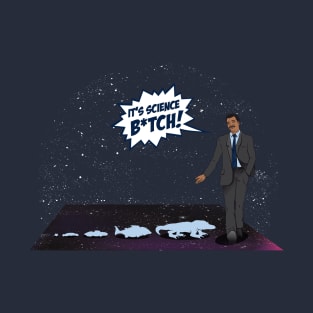 It's Science B*tch! T-Shirt