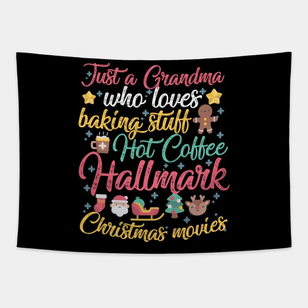 Just a Grandma who loves Baking Stuff Hot Coffee Hallmark Christmas Movies Tapestry by artbyabbygale