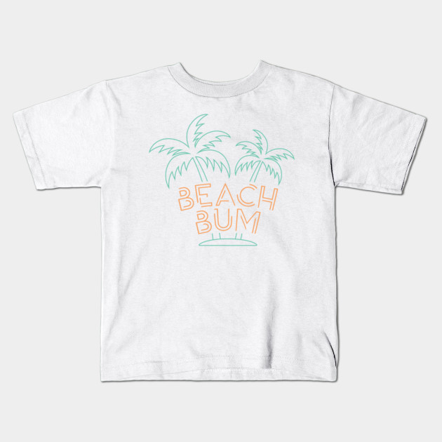 Beach Bum Funny Summer Vibe Summer Holiday Beach Bum Kids T Shirt Teepublic