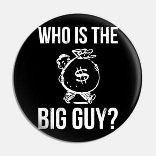 Debate 2020 Who Is The Big Guy Pin