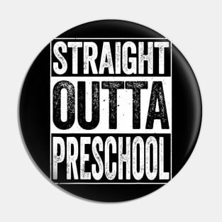 Straight Outta Preschool Tshirt Funny Graduation Gift Pin