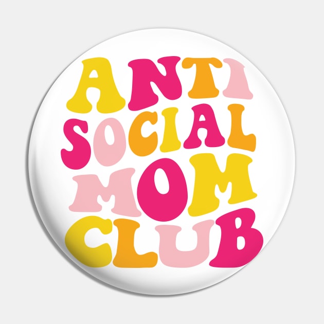 Anti Social Mom Club Pin by Taylor Thompson Art