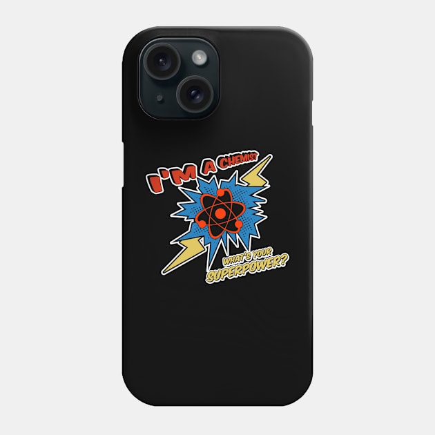 I'm a Chemist, What's Your Superpower Phone Case by Quietly Creative