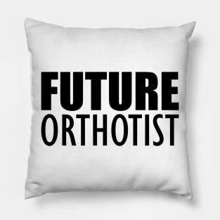 Future Orthotist Pillow