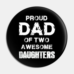 Proud Dad of two daughter Father's Day Gift Papa have 2 daughter Pin