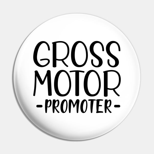 Physical Therapist - Gross motor Promoter Pin by KC Happy Shop