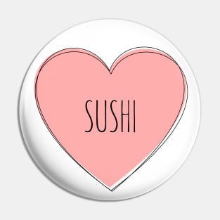 I Love Sushi Pin