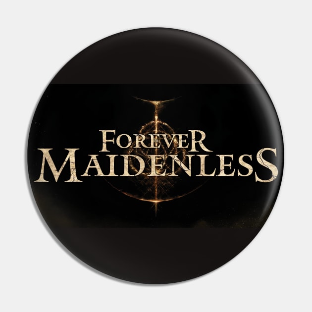 Forever Maidenless Elden Ring Apparel Elden Ring Pin TeePublic