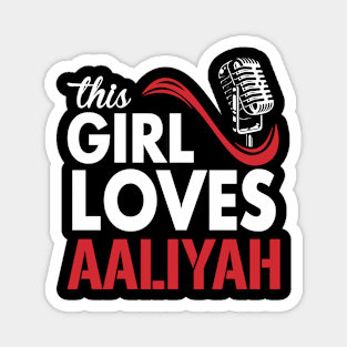 This Girl Loves Aaliyah Magnet