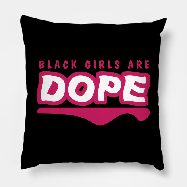 Black Girls Are Dope Pillow by blackartmattersshop