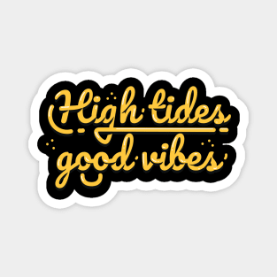 High Tides Good Vibes Surf Lover Magnet