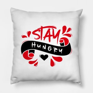 Stay Hungry Pillow