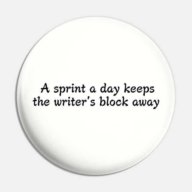 A sprint a day keeps the writer's block away Pin by MayaReader