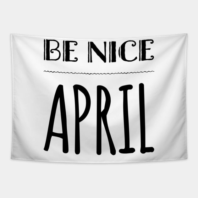 BE NICE APRIL Tapestry by HSMdesign