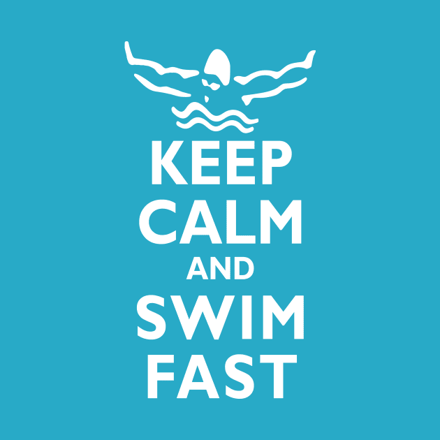 Keep Calm and Swim Fast Butterfly Swimming by TeeCreations