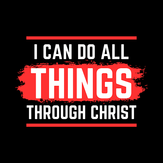 I Can Do All Things Through Christ | Christian Saying by All Things Gospel