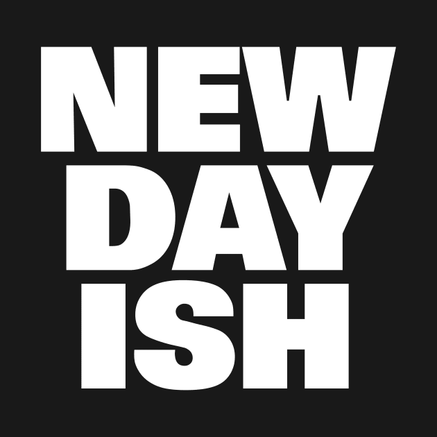 New Day Ish (Day One Ish Parody) by Smark Out Moment