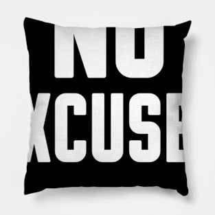 No Excuses Pillow