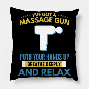 I've got a Massage Gun Put Your Hands up and Relax | Massage | Massage Therapist | Therapy | Funny | Relaxation | Massage | Masseuse Pillow