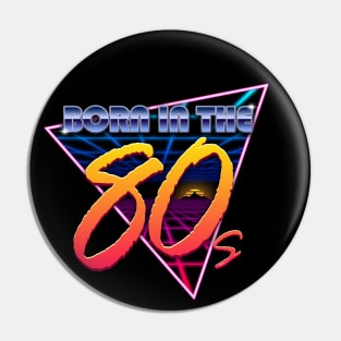 Born in the 80s Pin