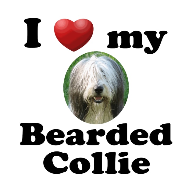 I Love My Bearded Collie by Naves